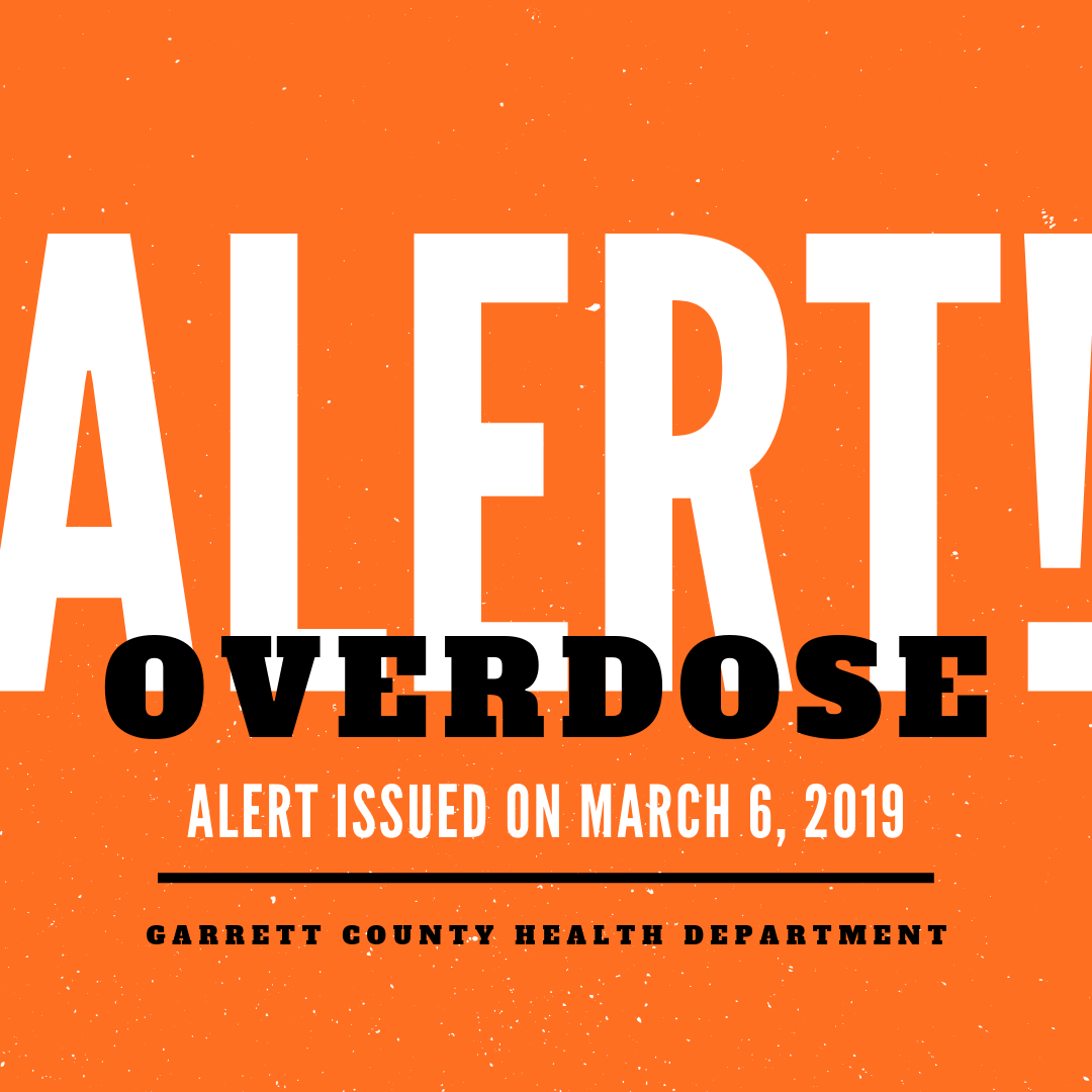 GARRETT COUNTY HEALTH DEPARTMENT ISSUES OVERDOSE ALERT ...