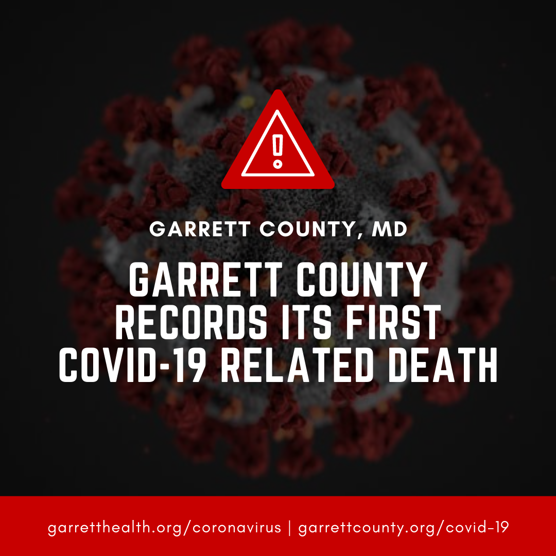 Garrett County Records Its First COVID-19 Related Death ...