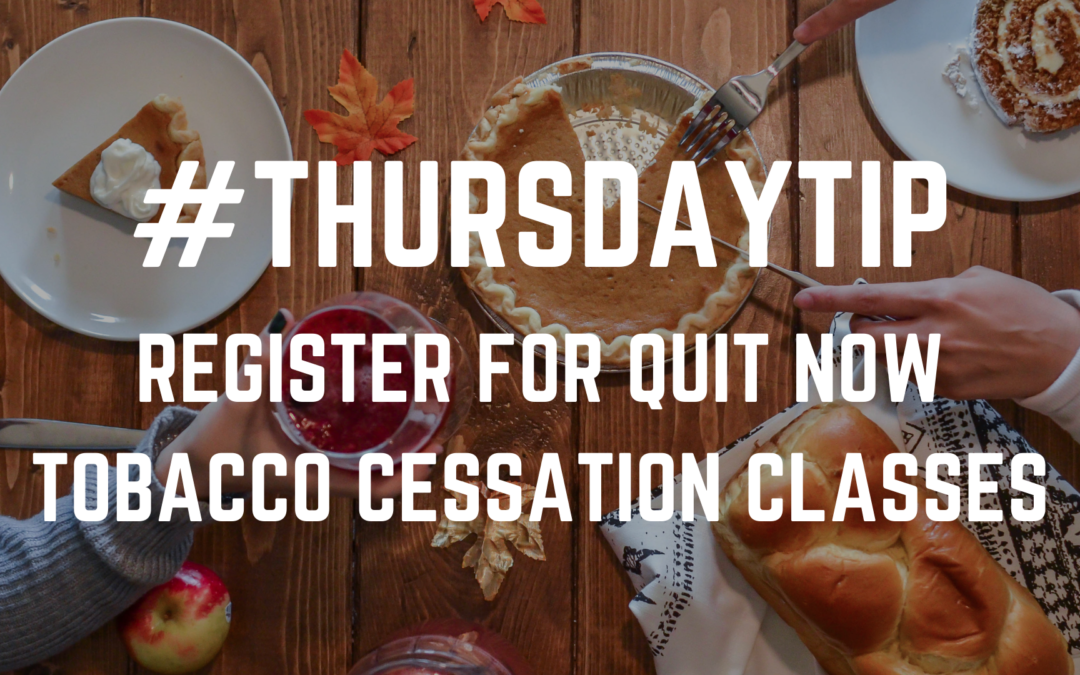 #ThursdayTip – Register for Quit Now Tobacco Cessation Classes