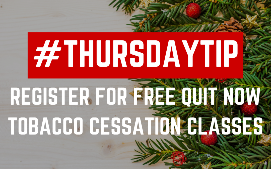 #ThursdayTip – Register for FREE Quit Now Tobacco Cessation Classes