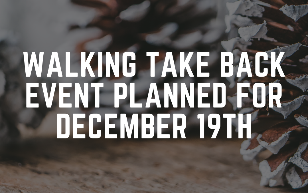 Walking Take Back Event Planned For December 19th