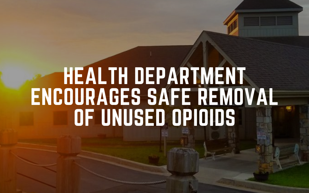 Health Department Encourages Safe Removal of Unused Opioids