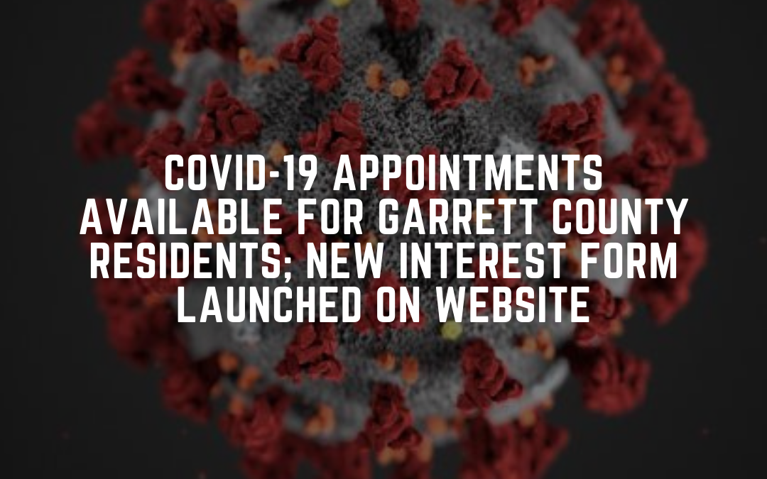 COVID-19 Appointments Available for Garrett County Residents; New Interest Form Launched on Website