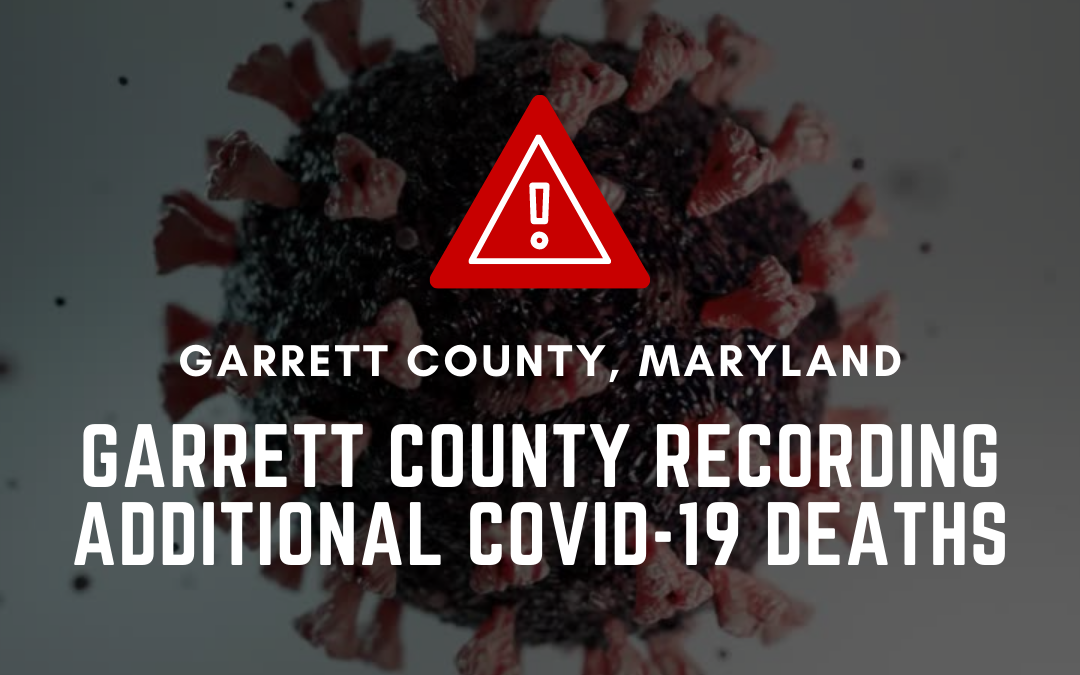 Garrett County Recording Additional COVID-19 Deaths
