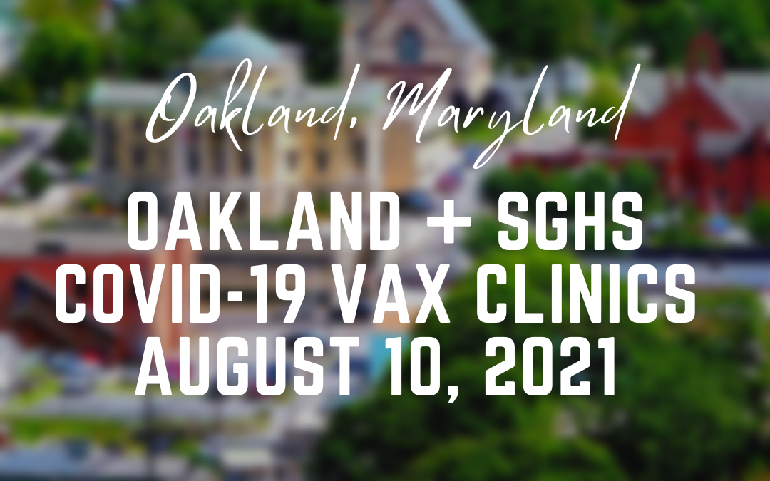 Oakland + Southern Garrett High School COVID-19 Vaccination Clinics Today (8/10)