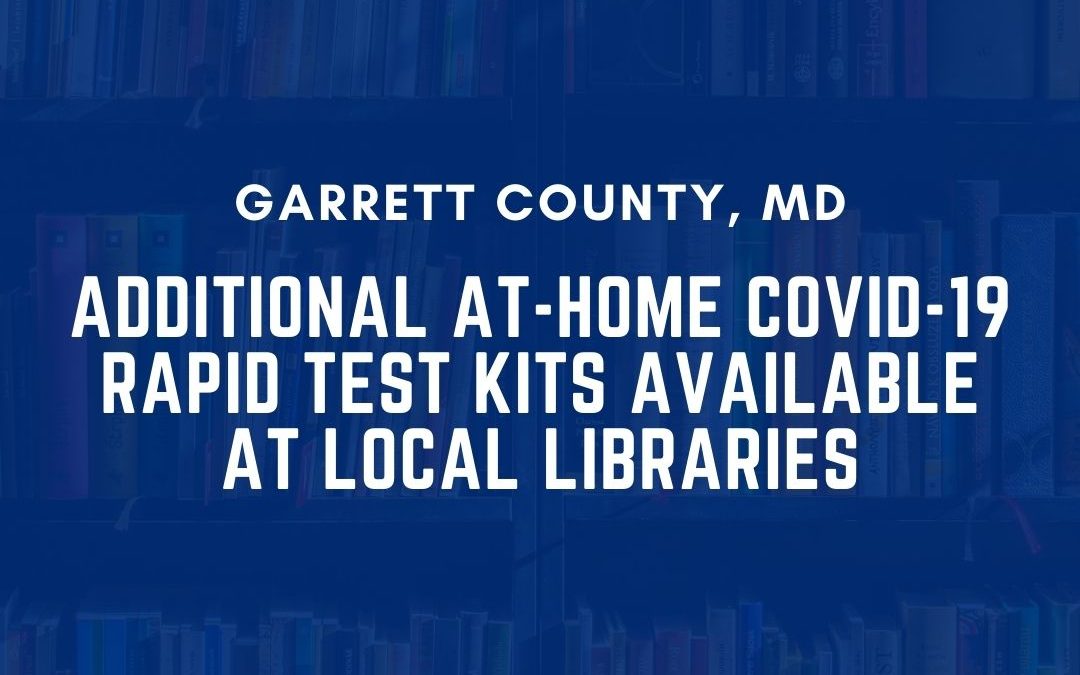Additional At-Home COVID-19 Rapid Test Kits Available at Local Libraries