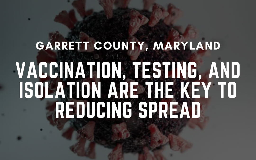 Vaccination, Testing, and Isolation are the Key to Reducing Spread