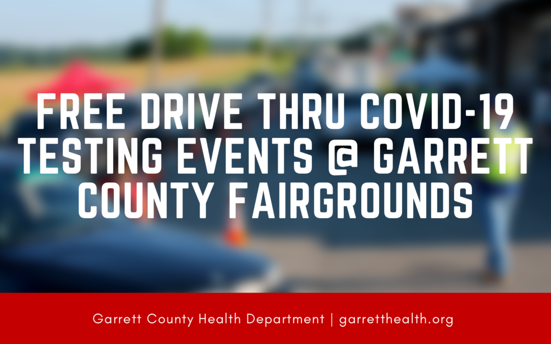 FREE Drive Thru COVID-19 Testing Events @ Garrett County Fairgrounds – 2/10/2022 Update