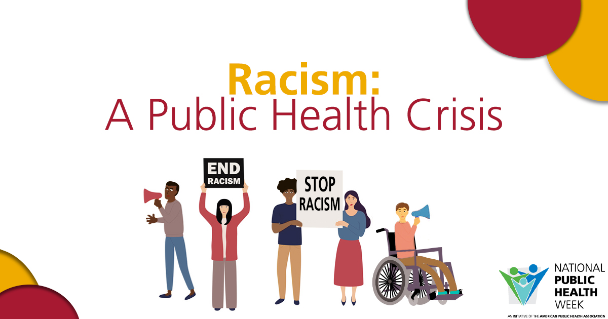 National Public Health Week: April 4-10 - Monday: Racism: A Public ...