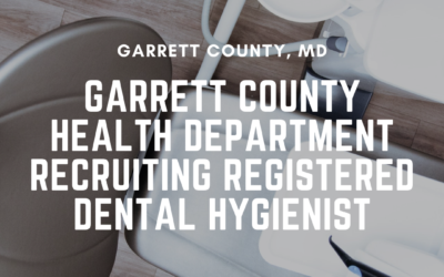 Garrett County Health Department Recruiting Registered Dental Hygienist