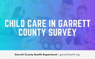 REMINDER: Share Your Thoughts! – New Child Care in Garrett County Survey Now Available