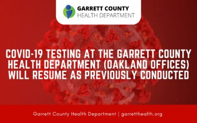 COVID-19 Testing at the Garrett County Health Department (Oakland Offices) Will Resume As Previously Conducted