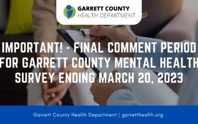 Important! – Final Comment Period for Garrett County Mental Health Survey Ending March 20, 2023