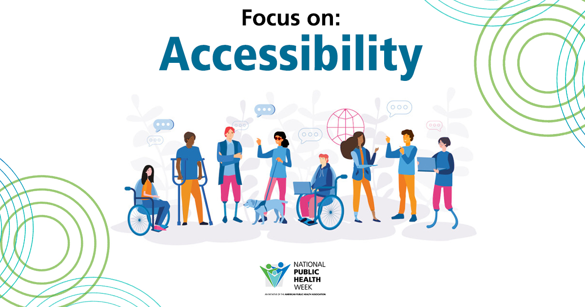 National Public Health Week, April 3-9, 2023: Saturday: Accessibility ...