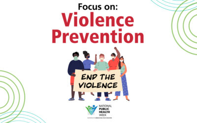 National Public Health Week, April 3-9, 2023: Tuesday: Violence Prevention