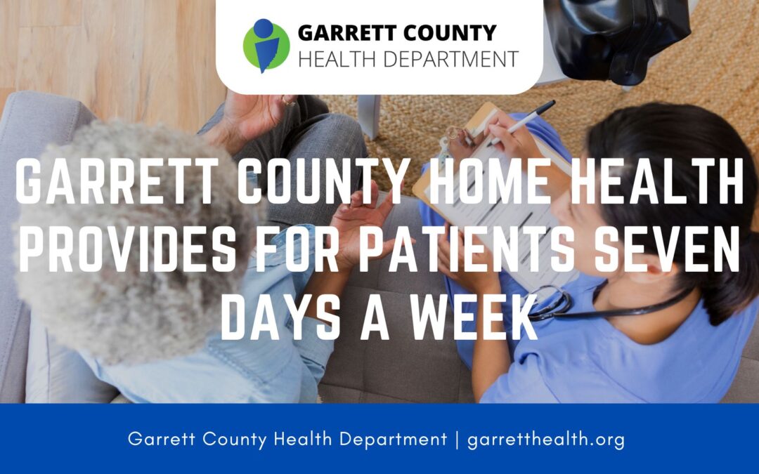 Garrett County Home Health Provides for Patients Seven Days a Week
