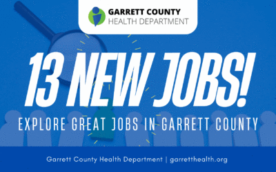 REMINDER: EXPLORE 13 NEW OPPORTUNITIES TO WORK AT THE GARRETT COUNTY HEALTH DEPARTMENT! – New Job(s) Posted/Reposted!