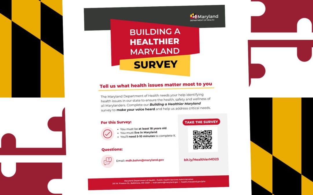 FINAL CHANCE! – Share Your Thoughts! – Building a Healthier Maryland Survey – Maryland State Health Assessment and State Health Improvement Plan Survey