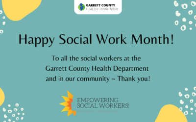 The Garrett County Health Department Celebrates Garrett County’s Social Workers For Social Work Month In March!