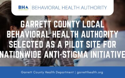 Garrett County Local Behavioral Health Authority Selected as a Pilot Site for Nationwide Anti-Stigma Initiative
