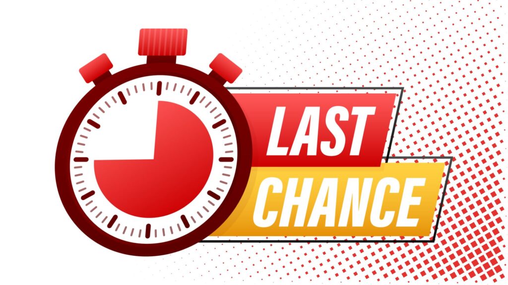 Last Chance!