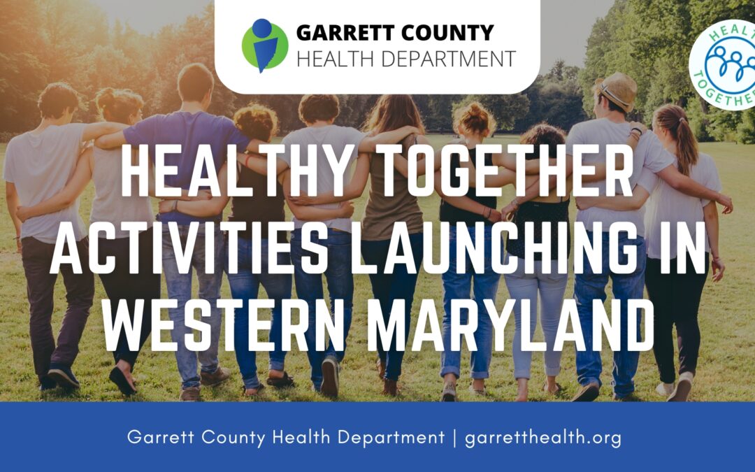 Press Release: Healthy Together Activities Launching in Western Maryland