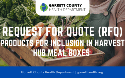 REQUEST FOR QUOTE (RFQ) – Garrett County Health Department – Products for Inclusion in Harvest Hub Meal Boxes