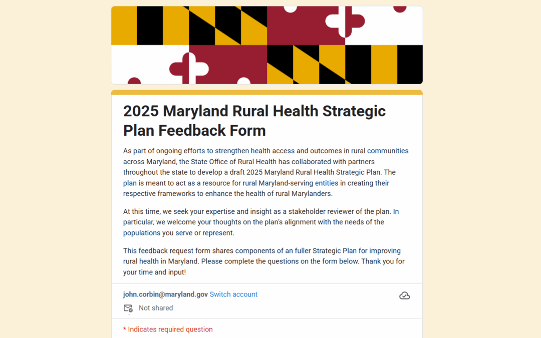 2025 Maryland Rural Health Strategic Plan Feedback Opportunity – Must Respond by 7/21 (Monday)