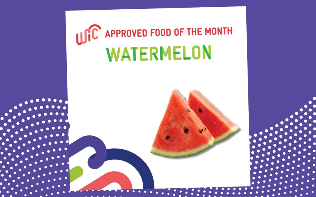 WIC-Approved Food of the Month: Watermelon