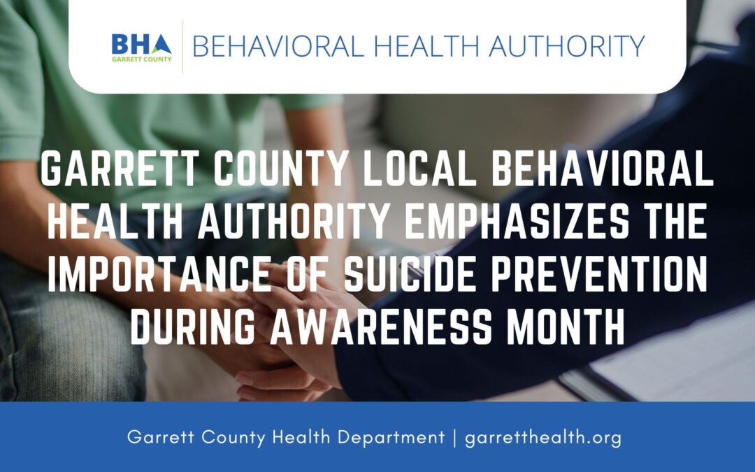 Garrett County Local Behavioral Health Authority Emphasizes the Importance of Suicide Prevention During Awareness Month