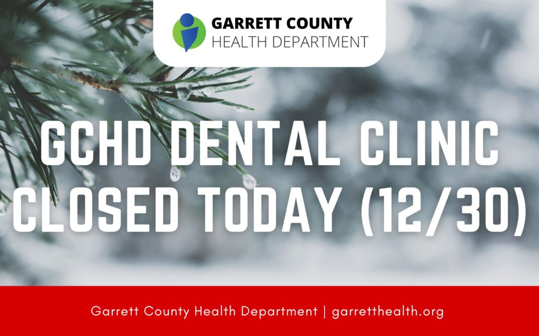GCHD Dental Clinic Closed Today (12/30)