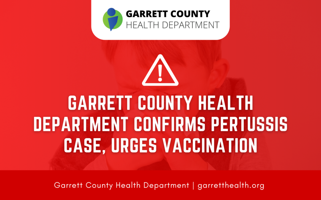 Garrett County Health Department Confirms Pertussis Case, Urges Vaccination