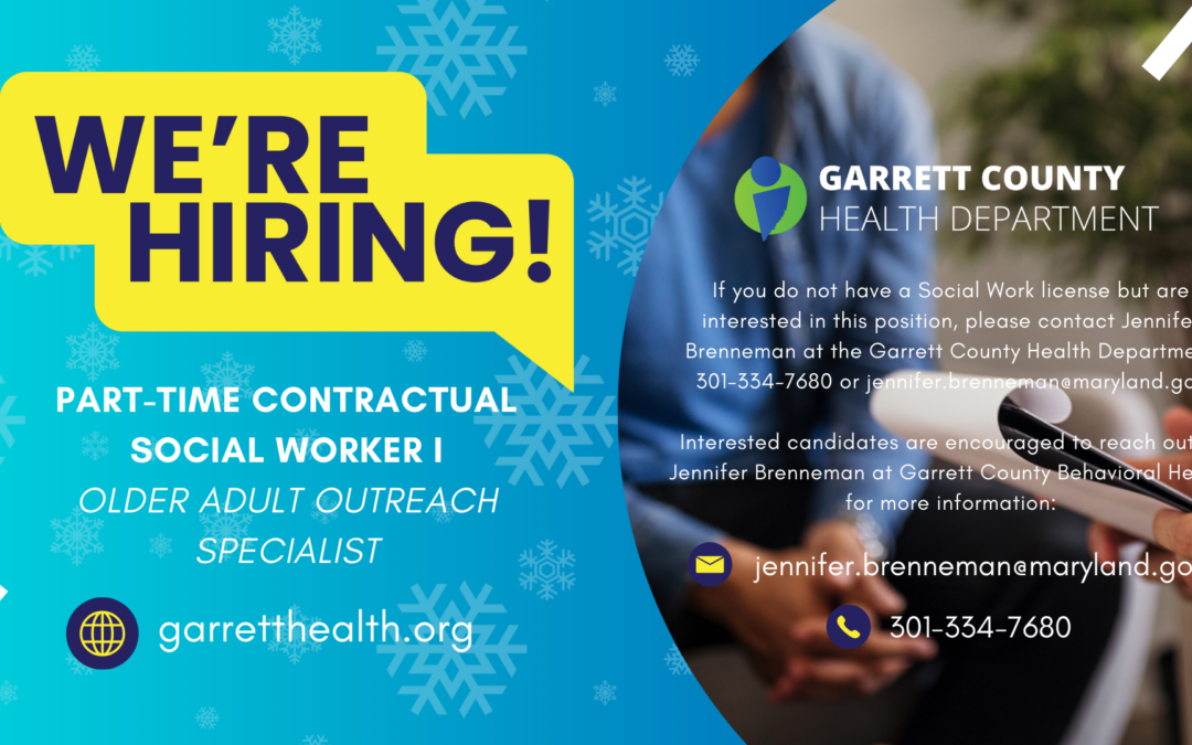 Don’t Miss This Great Opportunity at the Garrett County Health Department! – Part-Time Contractual Social Worker I